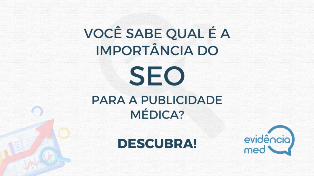 Você sabe qual é a importância do SEO para a publicidade médica? Descubra!
