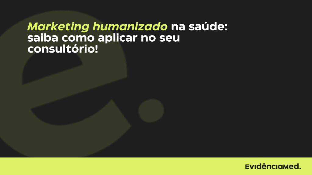 Marketing humanizado na saúde