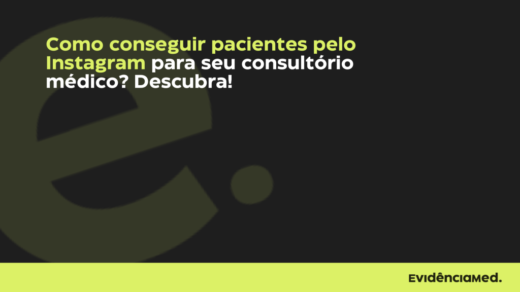 Como conseguir pacientes pelo Instagram