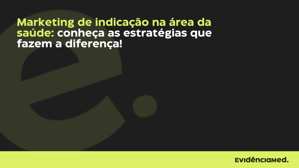 Marketing de indicação na área da saúde